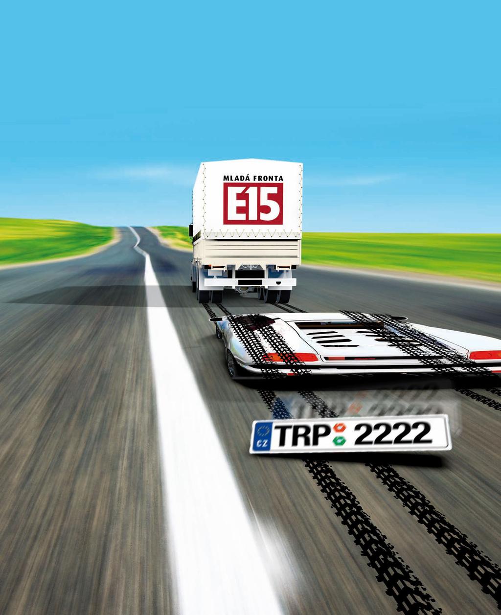 V expanzi deníku Mladá fronta E15 nás nezastaví ani piráti silnic Nově v prodeji: Brno Hradec