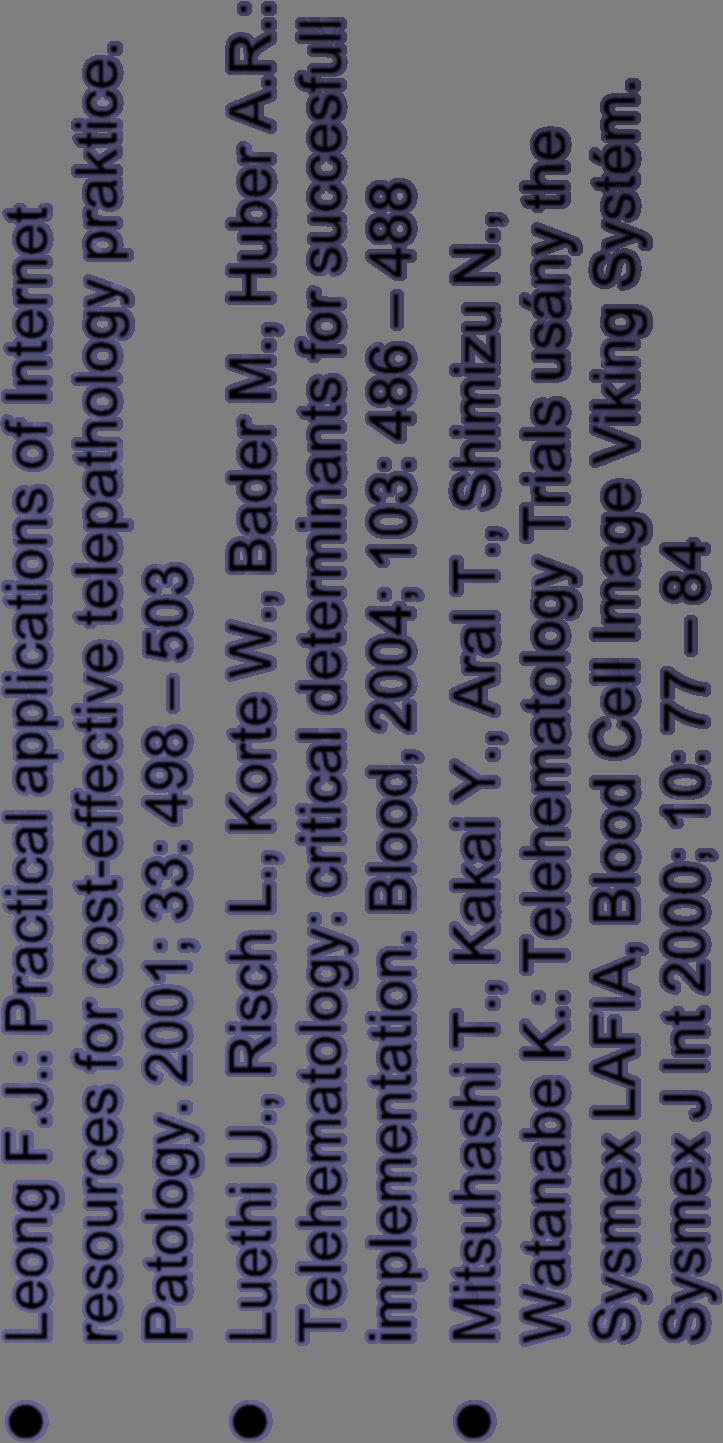 Literatura Leong F.J.: Practical applications of Internet resources for cost-effective telepathology praktice.
