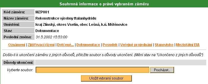 Informační systém k zákonu č. 100/2001 Sb. - Podle zákona č. 244/1992 Sb. posuzovány záměry do 31. 12. 2001. - Od 1. 1. 2002 vstoupil v platnost zákon č. 100/2001 Sb. Informační systém musel být doplněn o pole pro vkládání dokumentů.