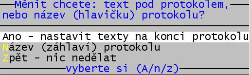 Abyste mohli těmto požadavkům dostát, tak ve volbě programu Změny - Nastavení textů: - Inventury přidali funkci, která vám to umožní. Program se dotáže, co chcete nastavovat.