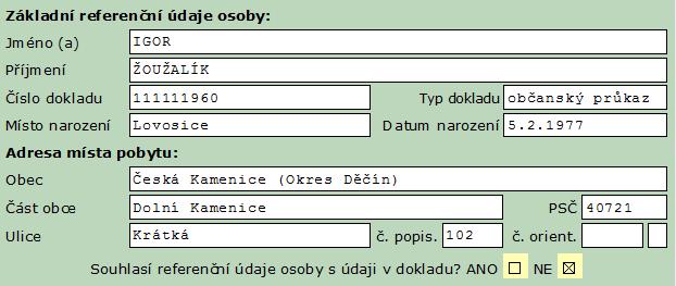 Voličem Typ dokladu vyberte, jaký doklad totožnosti dává žadatel k dispozici: občanský průkaz, cestovní pas, povolení k pobytu, vízový štítek, pobytový štítek.