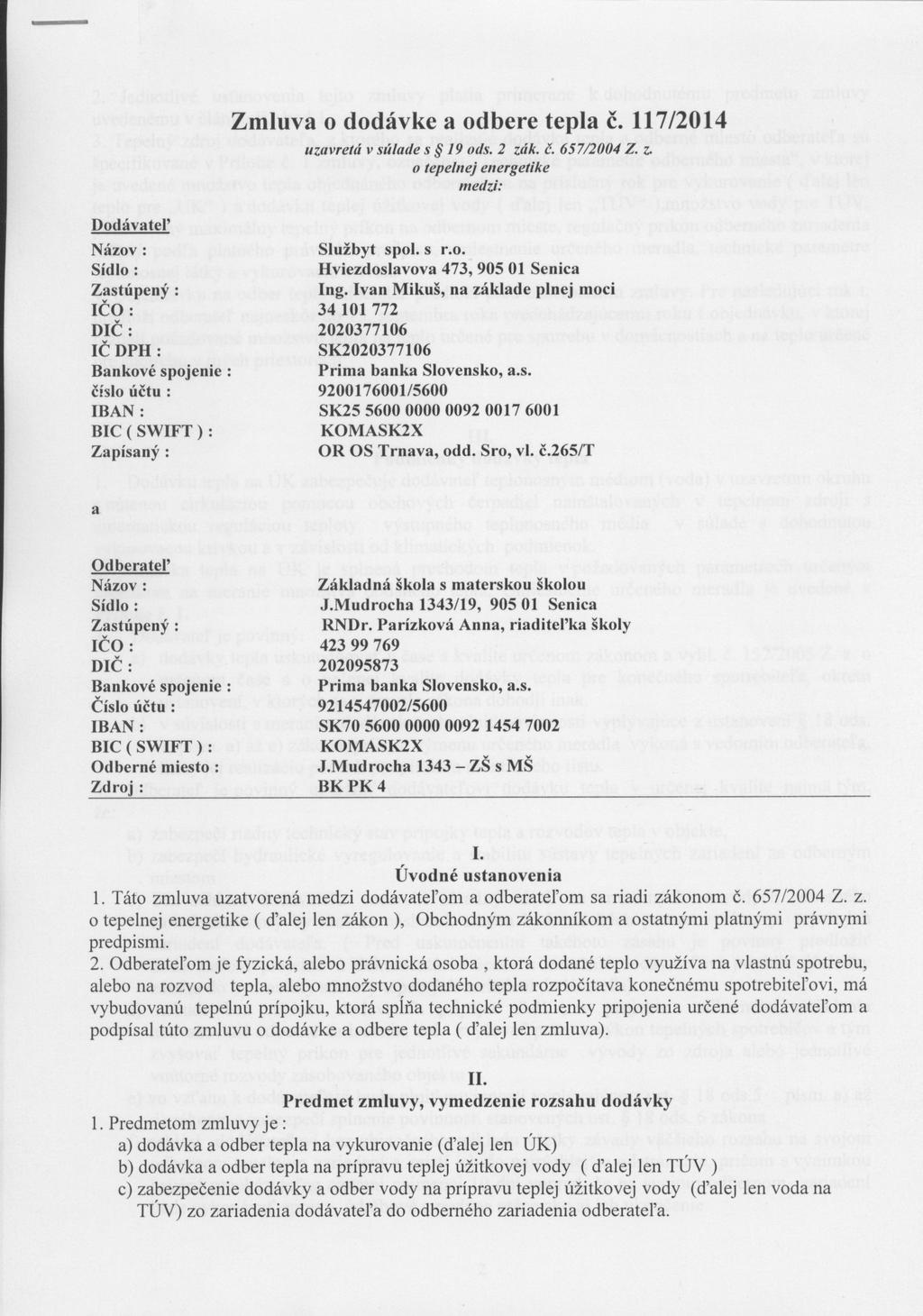 Zmluva o dodávke a odbere tepla č. 117/2014 uzavretá v súlade s 19 ods. 2 zá