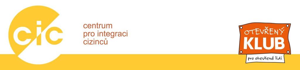 MĚSÍČNÍ PROGRAMÚNOR 2017, KOLÍN, MĚLNÍK setkávání Čechů s cizinci a naopak diskuse, besedy, hry, výlety neformální atmosféra možnost potkat nové lidi není nutné