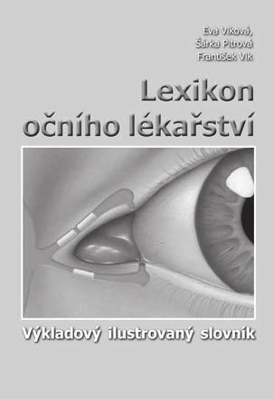 Recenze Lexikon očního lékařství Lexikon očního lékařství je výkladový slovník určený lékařům a farmaceutům, odborným pracovníkům působícím ve zdravotnictví a studentům medicíny a farmacie.