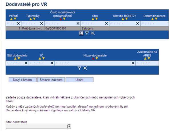 2.1.4. Dodavatelé pro VŘ Zde příjemce zadává pouze dodavatele/é VŘ ve stavu Ukončeno a Nenaplněno.