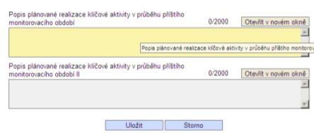 Realizovaná vybráním tohoto stavu se zpovinní další pole: Popis realizace klíčové aktivity v průběhu monitorovacího období; Popis výstupu klíčové aktivity