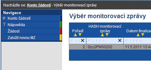 2.2.4 Podání další monitorovací zprávy Další monitorovací zprávu jste povinni podat do 30 dnů po ukončení 3/4/6-ti měsíčního monitorovacího období.