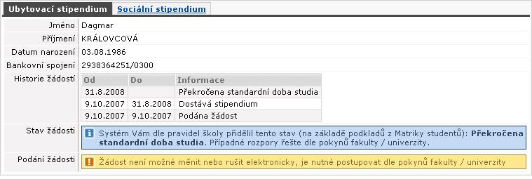 3.5.4 Stipendia studenta 3.5.4.1 Ubytovací stipendium Obrázek 3.24: Ilustrační obrázek záložka ubytovací stipendium, možný průběh/stav žádostí. Obrázek 3.25: Ilustrační obrázek záložka ubytovací stipendium, jiný možný průběh/stav žádostí.