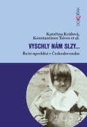KRÁLOVÁ, Kateřina - TSIVOS, Konstantinos et al.: Vyschly nám slzy... Řečtí uprchlíci v Československu [The tears dried out to us.