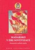 IRMANOVÁ, Eva: Maďarsko v éře sovětizace: mezinárodní a politické aspekty [Hungary in the era of Sovietization: