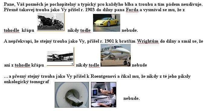 vývoji hmoty. Atd. Mě nebude vůůůůbec vadit, že to někdo jiný dořeší a ukradne mi mou myšlenku... jen už aby to konečně někdo udělal!!!! PEPA_Z_HONKONGU [23.12.