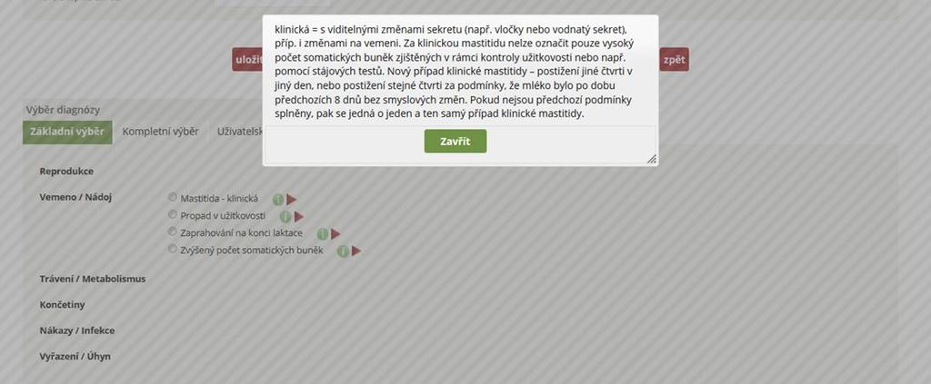 Červená šipka za diagnózou naznačuje možnost dalšího upřesnění diagnózy, která se po zatrhnutí dané základní diagnózy objeví formou nabídkového menu.