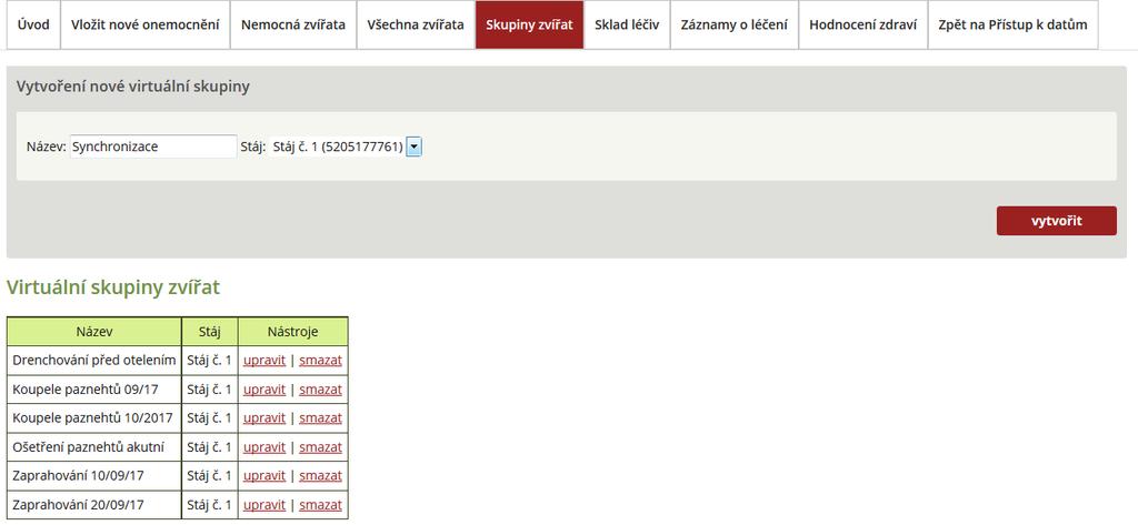 MODUL SKUPINY ZVÍŘAT Slouží k vytvoření skupiny zvířat (vakcinace, kontroly, hromadné zadání preventivního ošetření paznehtů aj.).