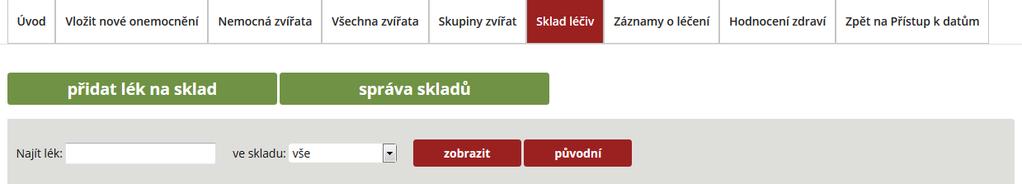 B) PŘIDÁNÍ LÉKU NA SKLAD Krok 1: Kliknutí na tlačítko PŘIDAT