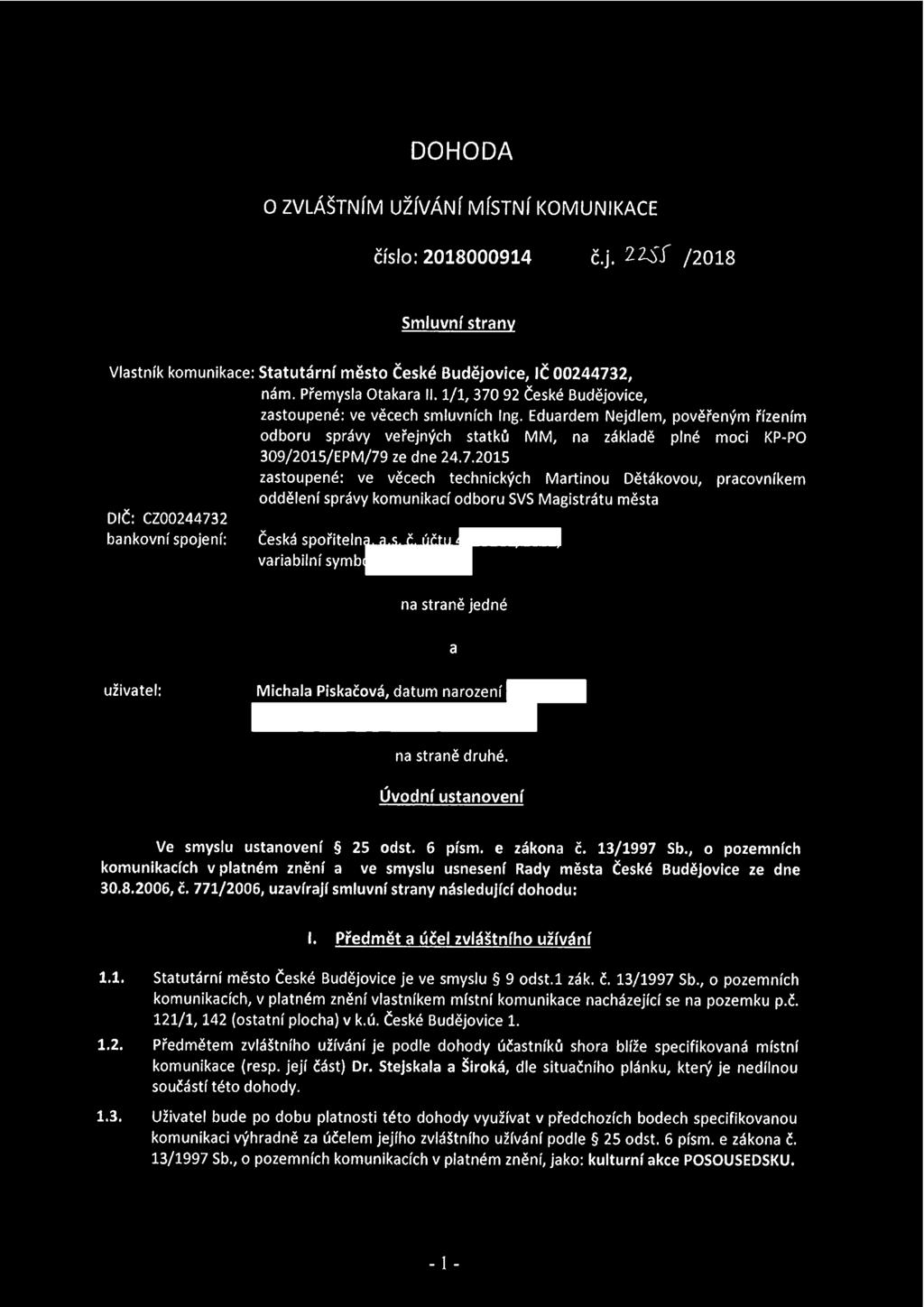 Eduardem Nejdlem, pověřeným řízením odboru správy veřejných statků MM, na základě plné moci KP-PO 30/2015/EPM/7 