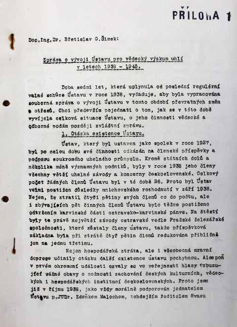 40 ÚSTAV PRO VĚDECKÝ VÝZKUM UHLÍ (ÚVVU) 41 zůstaly v republice, ale zaznamenaly značné ztráty, a snad i proto v atmosféře zklamání a šoku z mnichovských událostí sílily tendence ke zrušení ústavu.