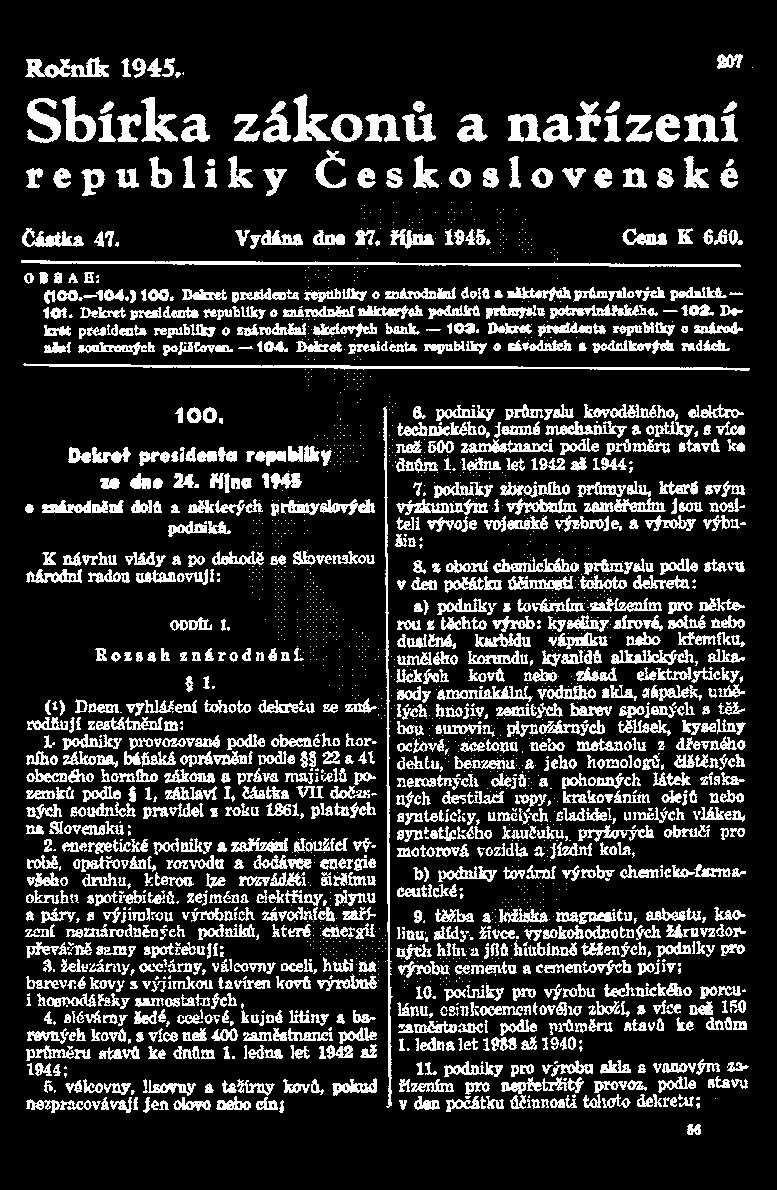 56 ÚSTAV PRO VĚDECKÝ VÝZKUM UHLÍ (ÚVVU) 57 První strana Dekretu prezidenta republiky ze dne 24. října 1945 o znárodnění dolů a některých průmyslových podniků, č. 100/1945 Sb.