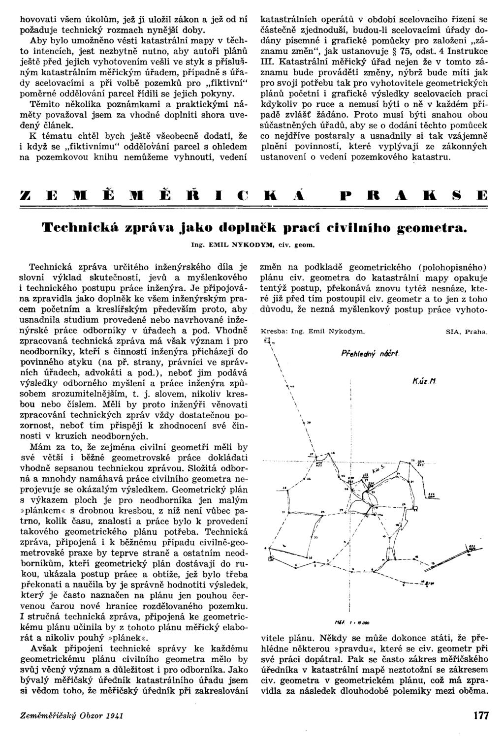 hovovati všem úkolům, jež jí uložil zákon a jež od ní požaduje technický rozmach nynější doby.