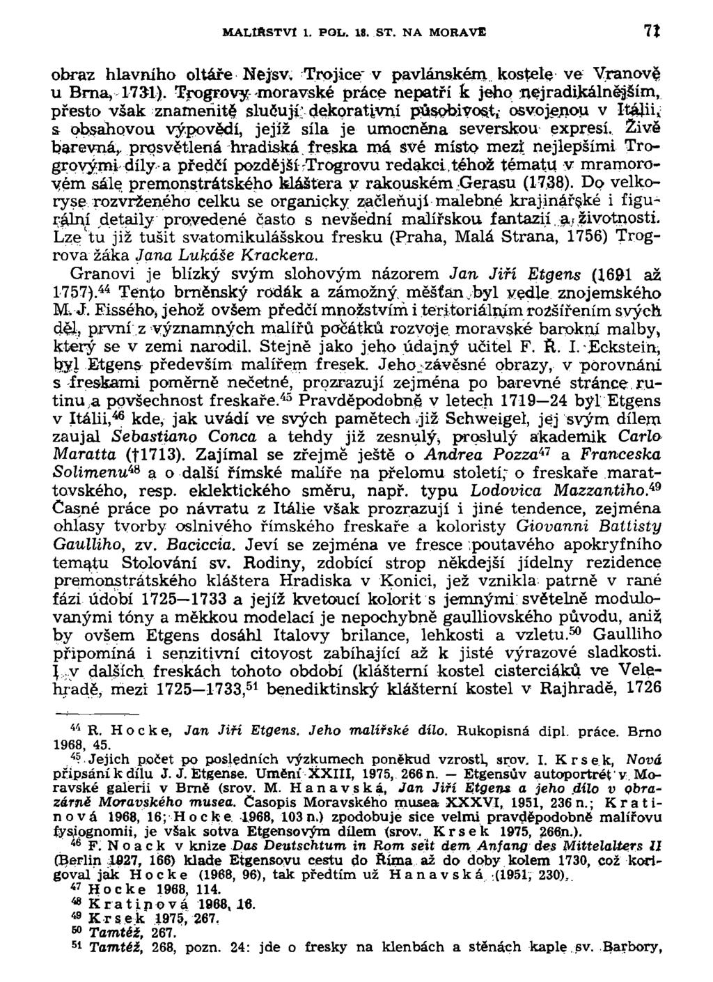 MALÍŘSTVÍ 1. POD. 18. ST. NA MORAVĚ obraz hlavního oltáře Nejsv. Trojice; v pavlánském kostele ve Vranov! u Brna, 1731).