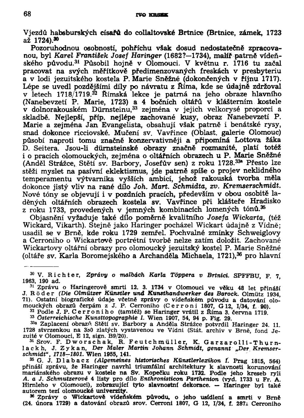 68 IVO KRSEK Vjezdů habsburských císařů do collaltovské Brtnice (Brtnice, zámek, 1723 až 1724).