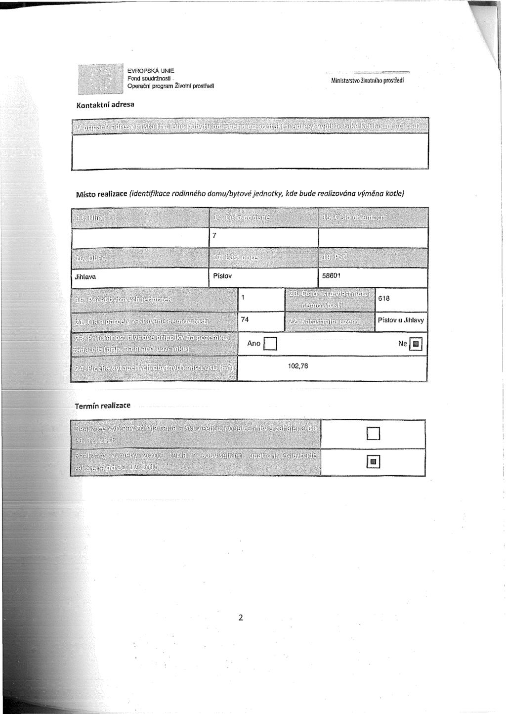 EVROPSKÁ UNIE Fond soudržnosti. Operační program Životní prostřed!