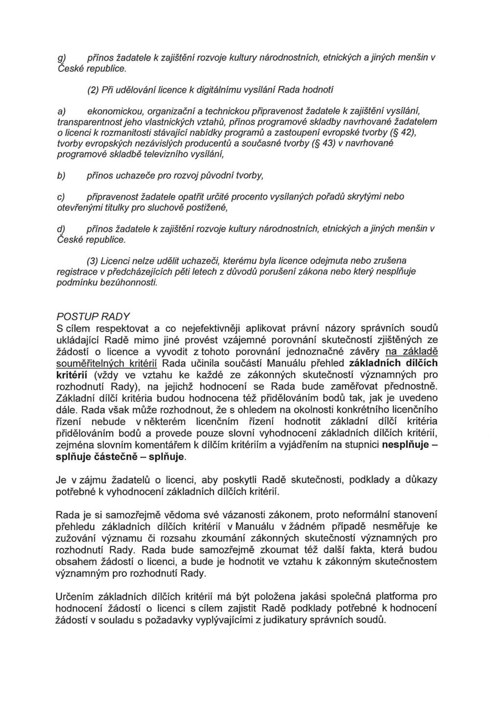 g) přínos žadatele k zajištění rozvoje kultury národnostních, etnických a jiných menšin v České republice.
