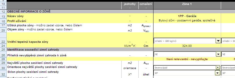 POPIS ZÓNY List Zóny popis Energeticky vztažná plocha plocha vymezená vnějšími konstrukcemi stanoveno z vnějších rozměrů Užitná plocha plocha vymezená vnitřním lícem konstrukcí ohraničující zónu