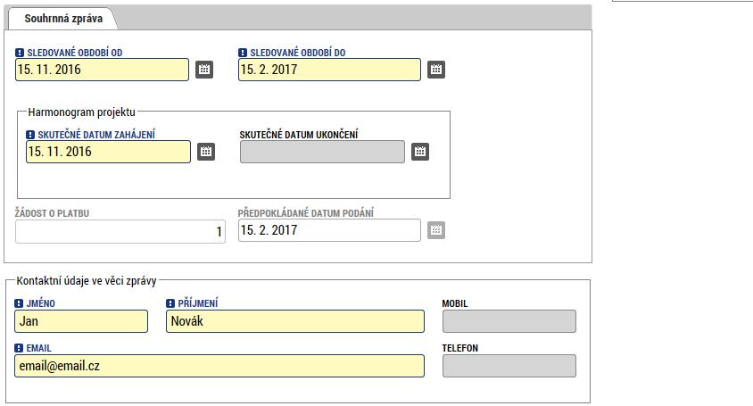 datum zahájení a ukončení realizace mikroprojektu dle smlouvy o financování) a dále je třeba vyplnit skutečné
