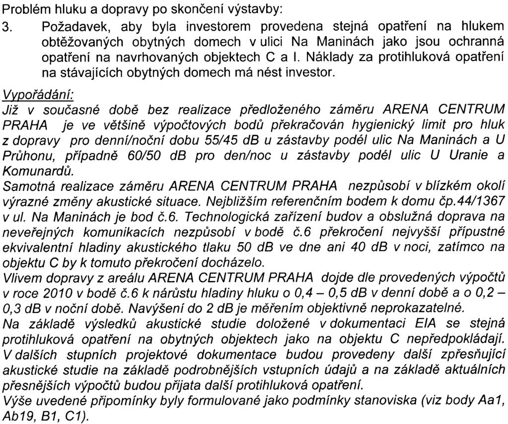uvedeno, že osoba, která používá, popøípadì provozuje stroje a zaøízení, které jsou zdrojem hluku nebo vibrací, je povinna technickými, organizaèními a dalšími opatøeními v rozsahu stanoveném tímto