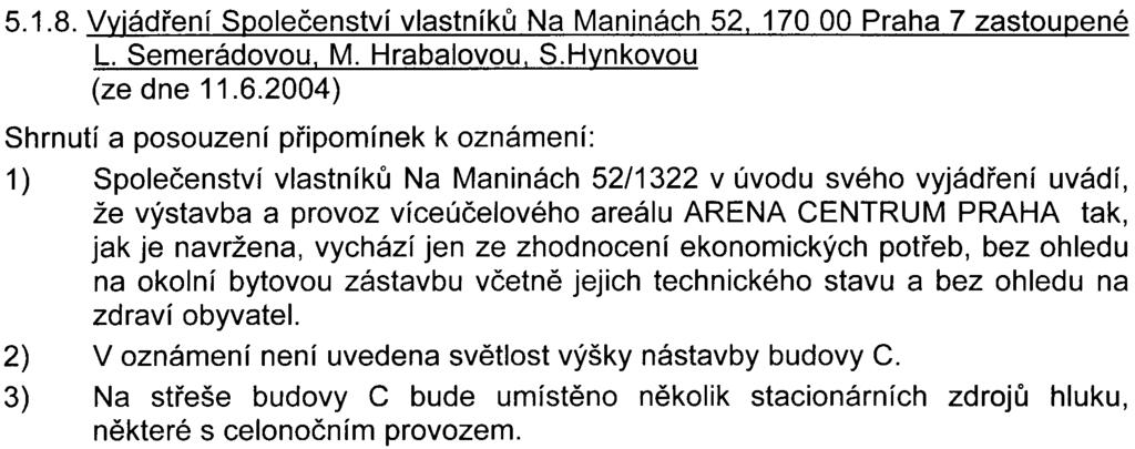 Výjezd do ulice Na Maninách bude sloužit pro etapu 1, výjezd do ulice U Uranie bude sloužit pro etapu 2.