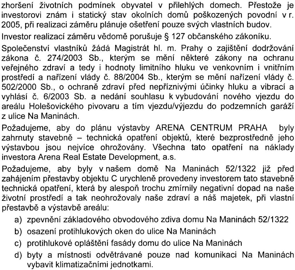 16 20) 21) zhoršení životních podmínek obyvatel v pøilehlých domech. Pøestože je investorovi znám i statický stav okolních domù poškozených povodní v r.