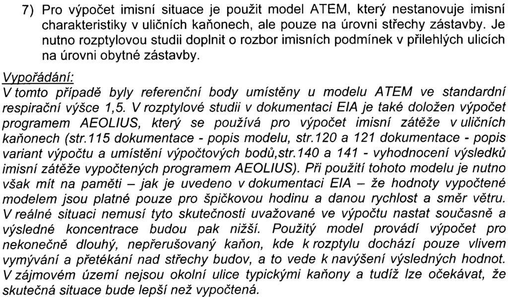 To bude pøispívat ke zhoršování kvality ovzduší. ~vdoøádání: Zpracovatelka posudku souhlasí, že realizací zámìru dojde k nárùstu intenzit dopravy na okolních komunikacích oproti stávajícímu stavu.