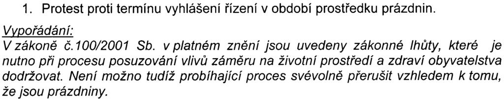 HK/Kø ze dne 26.7.2005) Hygienická stanice hl.m.prahy jako dotèený správní úøad pokládá požadavky, uplatnìné ve vyjádøení k zahájení zjiš ovacího øízení è.j.4624/2073/04/pc- HK/Luè ze dne 11.6.2004 za splnìné.