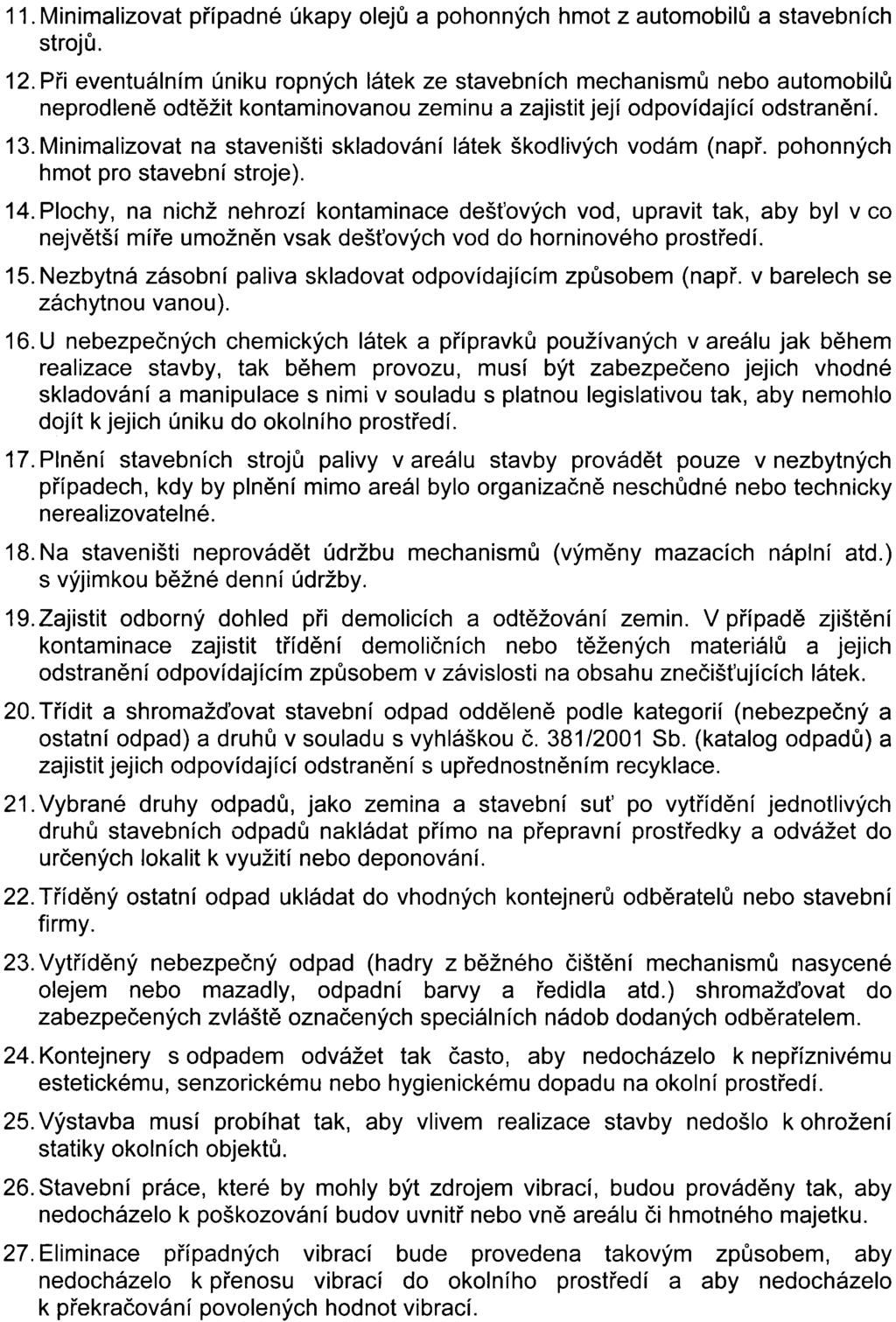 39 11. Minimalizovat pøípadné úkapy olejù a pohonných hmot z automobilù a stavebních strojù. 12.