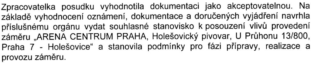 2005 na zpracování posudku podle 9 odst.1 zákona k zámìru "ARENA CENTRUM PRAHA, Holešovický pivovar, U Prùhonu 13/800, Praha 7 - Holešovice" s oprávnìnou osobou RNDr.