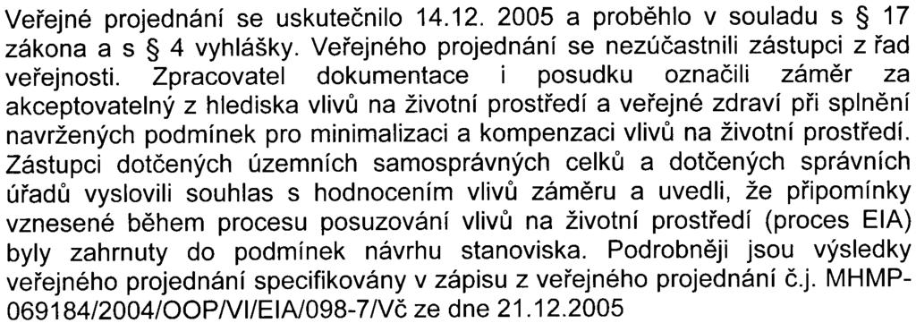 Zpracovatelka posudku vyhodnotila dokumentaci jako akceptovatelnou.