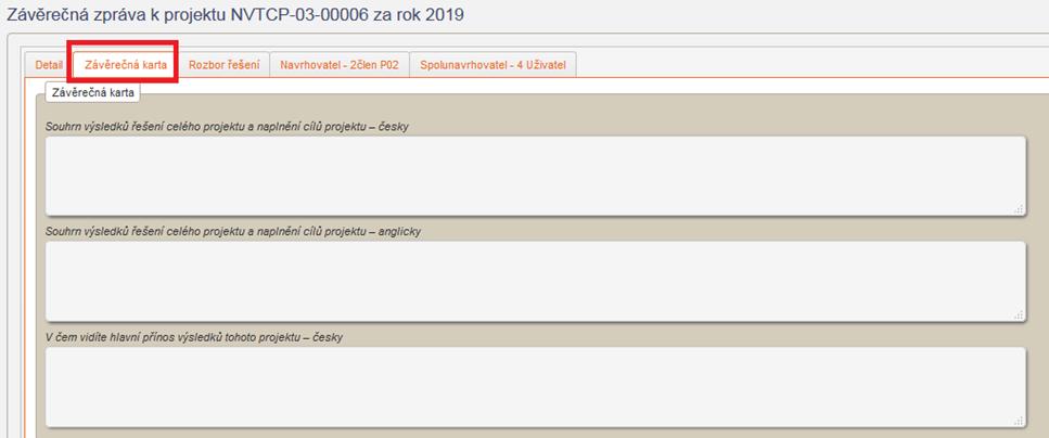 Do karty Závěrečná karta vyplňte Souhrn výsledků řešení celého projektu a naplnění cílů projektu česky, Souhrn výsledků řešení celého projektu a naplnění cílů projektu anglicky a V čem vidíte hlavní