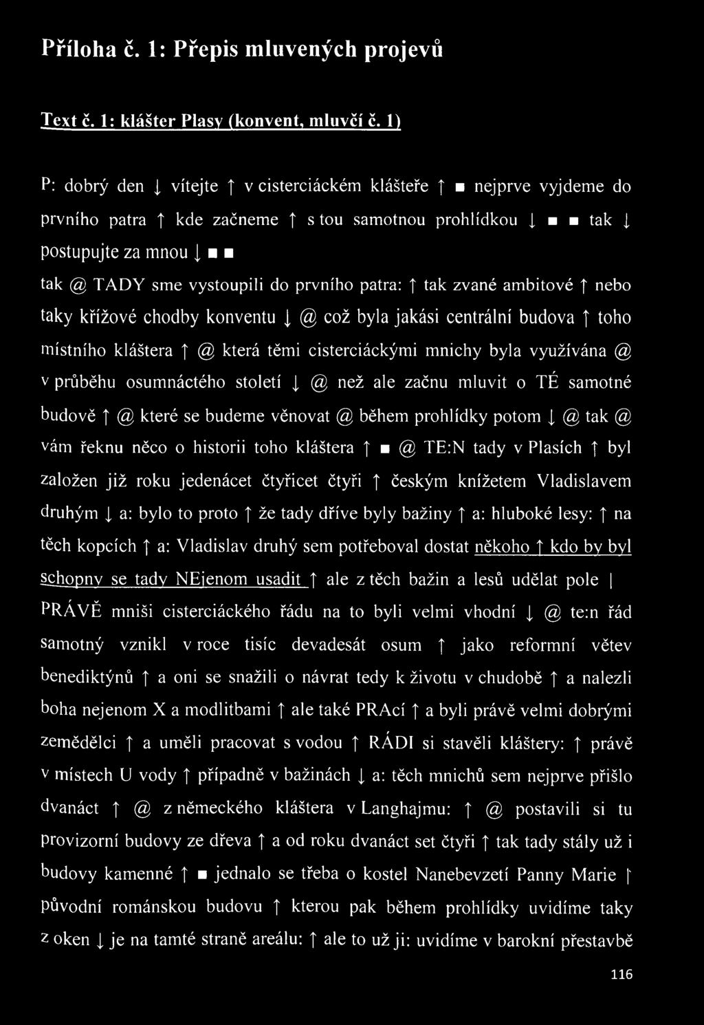 tak zvané ambitové nebo taky křížové chodby konventu [ @ což byla jakási centrální budova toho místního kláštera @ která těmi cisterciáckými mnichy byla využívána @ v průběhu osumnáctého století [ @