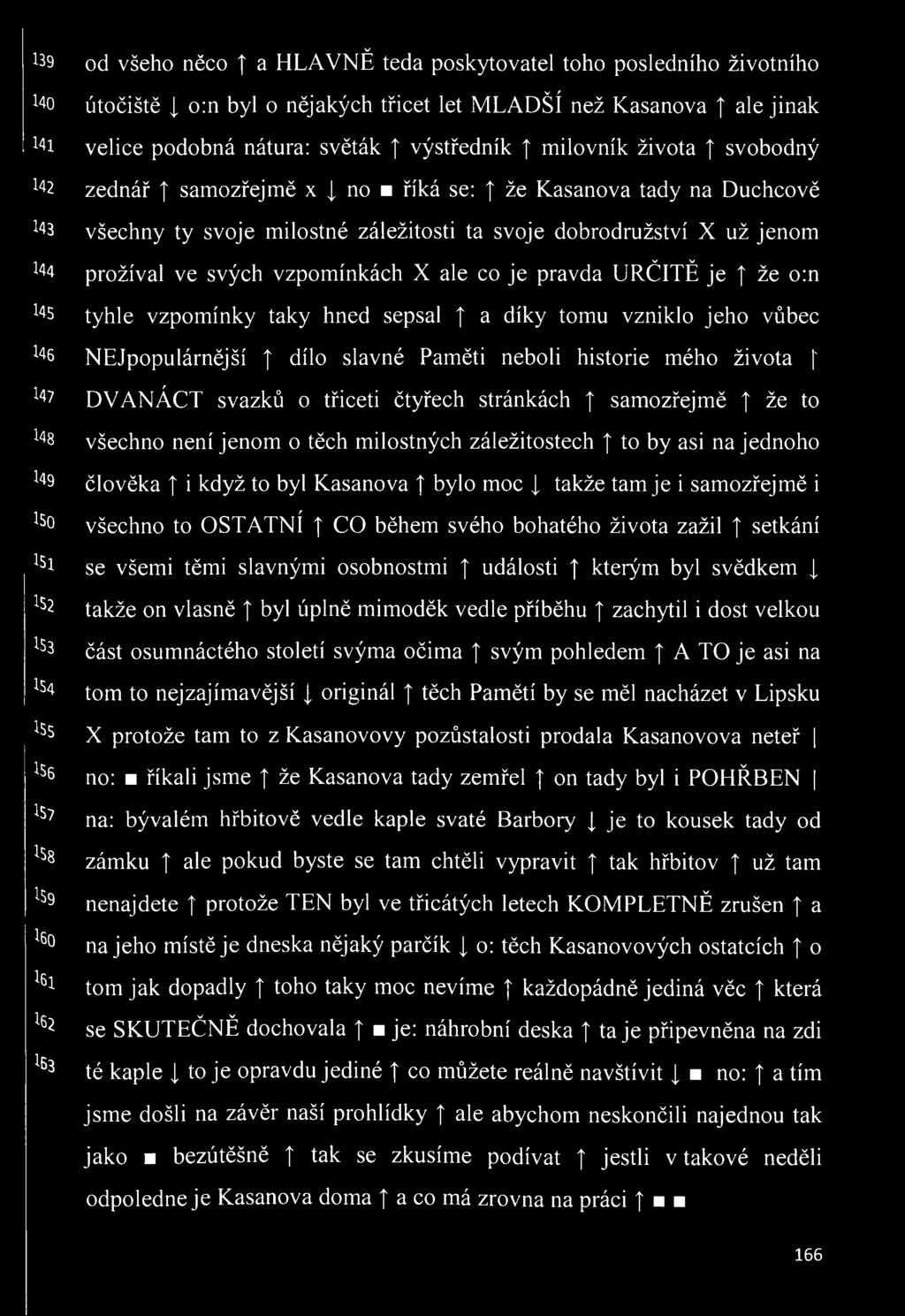 X ale co je pravda URČITĚ je že o:n 145 tyhle vzpomínky taky hned sepsal a díky tomu vzniklo jeho vůbec 146 147 148 149 150 151 152 153 154 155 156 157 158 159 160 l6l 162 153 NEJpopulárnější dílo