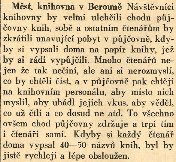 Jedná se pak o situaci nepříjemnou jak pro čtenáře, tak pro samotnou knihovnici. V takových případech je lepší poslat do knihovny seznam žádaných knih předem. Jak?