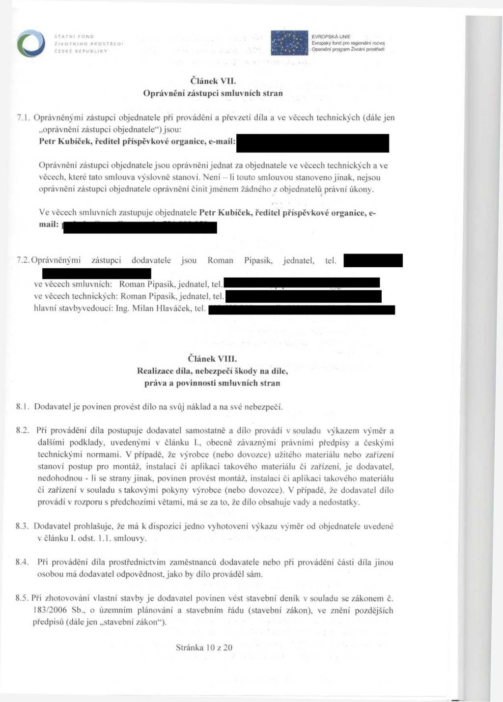 5TATNI FOND 2IVOTNWO PROSTREIW ČESKE R PUBLIKv EVROPSKA UNIE Evropsky fond pro regíonám rozvoj Operační prugräm Zivoani prostřeci Čánek VII. Oprávnění zástupci smuvních stran 7.1.