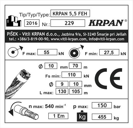 TECHNICKÉ ÚDAJE Lesní naviják KRPAN 5,5 FEH bez hydraulické kladky s hydraulickou kladkou Vlečná síla kn 55 (5,5 t) 55 (5,5 t) Brzdná síla kn 69 69 Rychlost navíjení lana m/s 0,60 0,60 Standardní