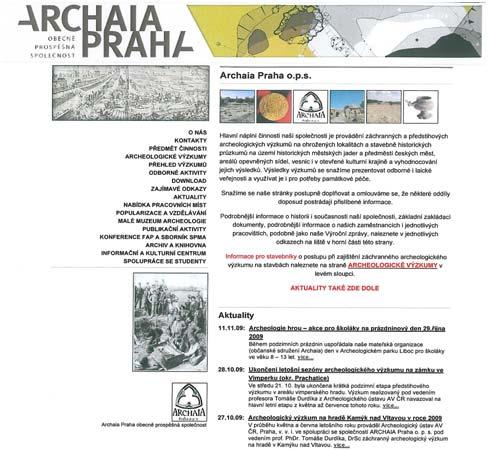 maximální důraz na utřídění, digitalizaci a archivaci dosavadní dokumentace, přičemž veškeré údaje o uložení a podobě dokumentace obsahuje ke každé jednotlivé archeologické akci zvlášť vedená
