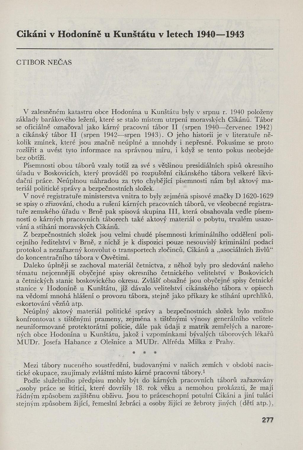 Cikáni v Hodoníně u Kunštátu v letech 1940 1943 CTIBOR NEČAS V zalesněném katastru obce Hodonína u Kunštátu byly v srpnu r.
