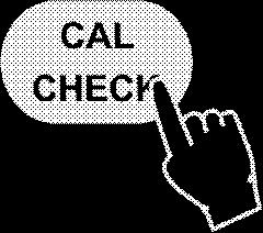 Kalibrační mód: pro vstup stiskněte tlačítko CAL CHECK na tři sekundy(zobrazí se ikona CAL ), umožňuje kalibraci přístroje.