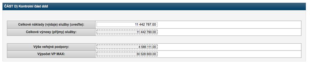 Sekce D Celkvé náklady vepisuje pskytvatel Celkvé výnsy se autmaticky předvyplňují dle definice Výše veřejné pdpry se autmaticky předvyplňuje dle definice Výpčet VP MAX se pčítá takt: Když je pčet