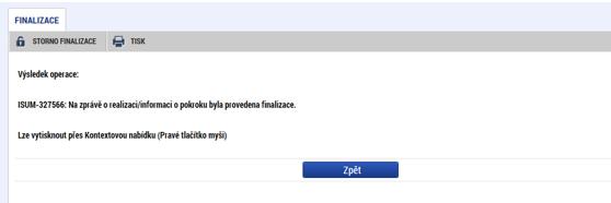 Pokud příjemce stiskl tlačítko OK, zobrazí systém informaci, že na zprávě o realizaci byla provedena finalizace.