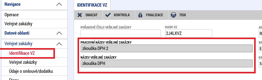 6. Záložky VZ v modulu Veřejné zakázky Po kliknutí na zakázku ve stavu Rozpracována v přehledu zakázek se zobrazí záložky k zakázce, kde jsou dle stavu VZ na jednotlivých záložkách povinná k pole k