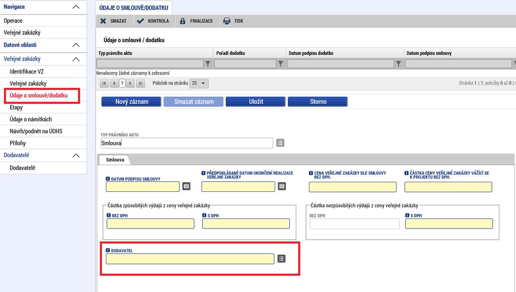 9. Záložka Údaje o smlouvě/dodatku Na záložce Údaje o smlouvě/dodatku vybere žadatel / příjemce typ právního aktu, přičemž je možné založit více záznamů. Pro vyplnění je třeba záznam uložit.