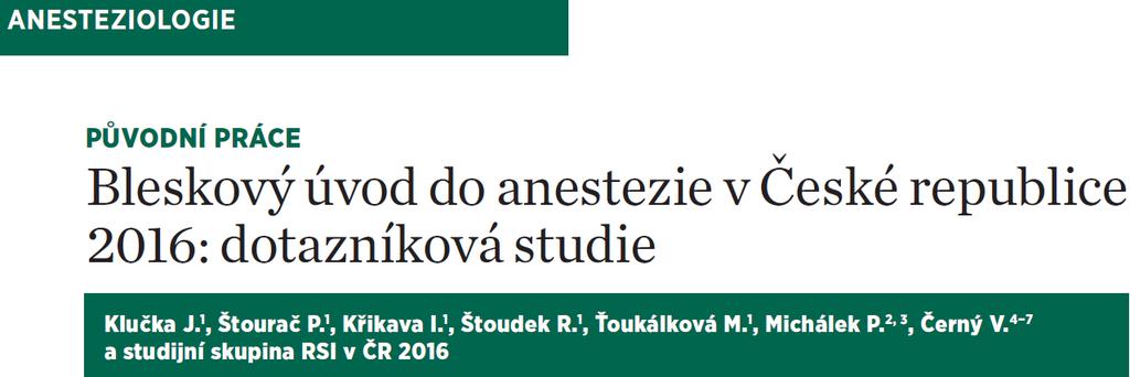 Česká republika RSI scénáře 4 základní scénáře 20-letý ASA I pacient se suspektní náhlou příhodou, byl indikován k akutní operační revizi.